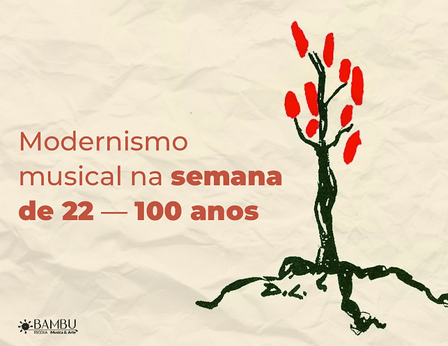 Modernismo artístico na semana de 22 – 100 anos